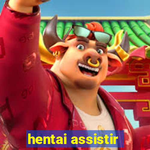 hentai assistir